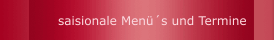 saisionale Menü´s und Termine